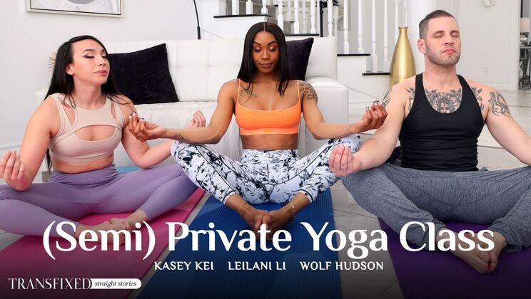 [Transfixed] - Semi Private Anal Yoga Class - Wolf Hudson - Kasey Kei - Leilani Li