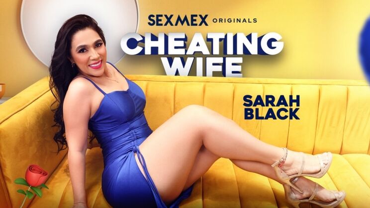 [SEXMEX] - Cheating Wife Sarah Black Gets Hardcore - sarah black